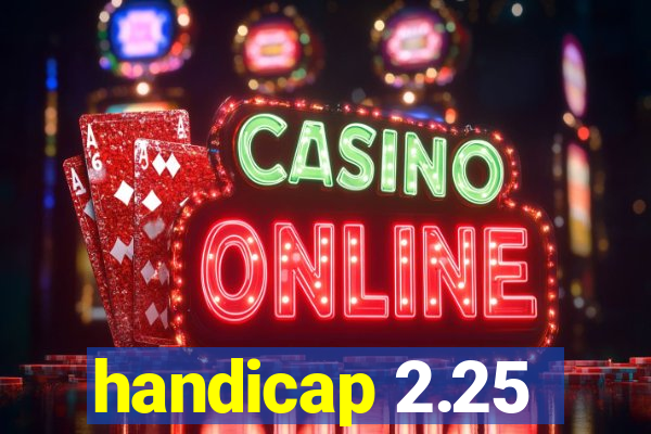 handicap 2.25